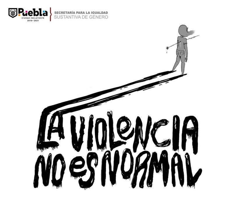 La Violencia no es Normal, nueva campaña del ayuntamiento de Puebla