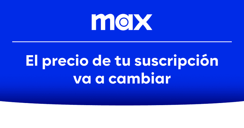 A pagar: Max aumenta el precio de su suscripción a partir de agosto