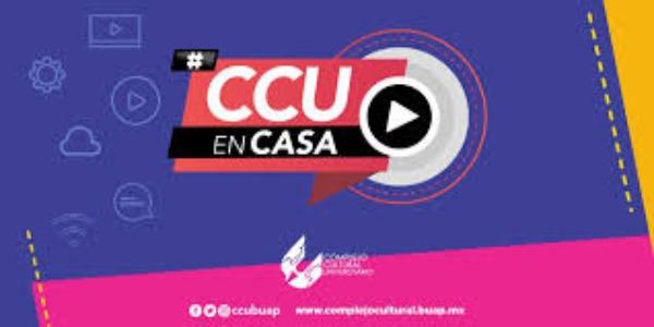 Conoce la cartelera cultural que ofrece CCU de la BUAP en Casa