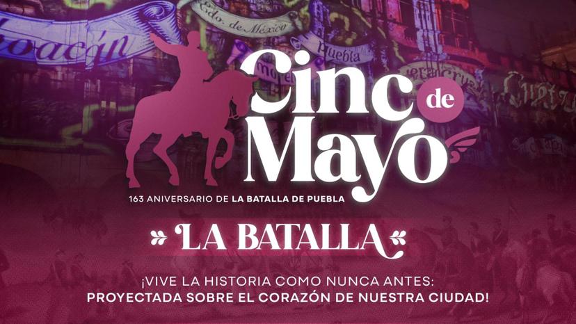 Gobierno de Puebla Capital conmemorará “Batalla de Puebla” con video mapping