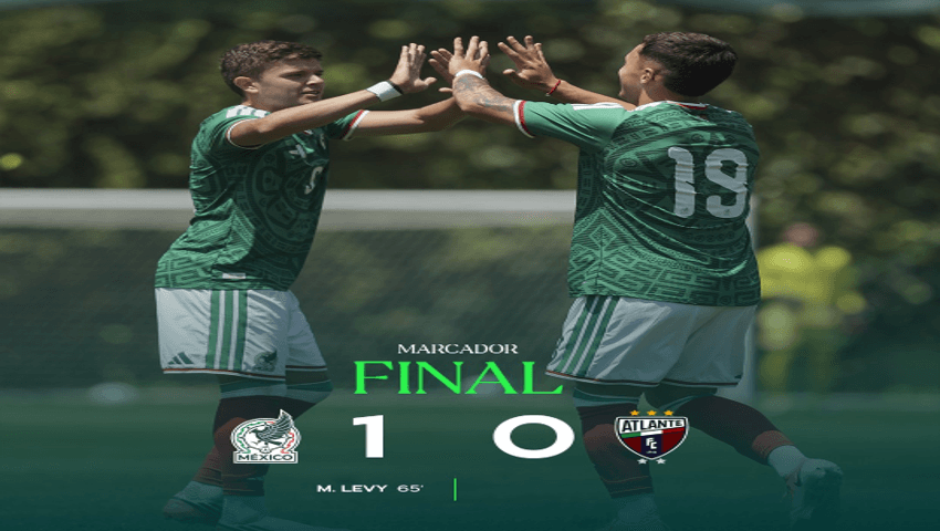 México Sub-23 derrota a Atlante en partido de preparación.